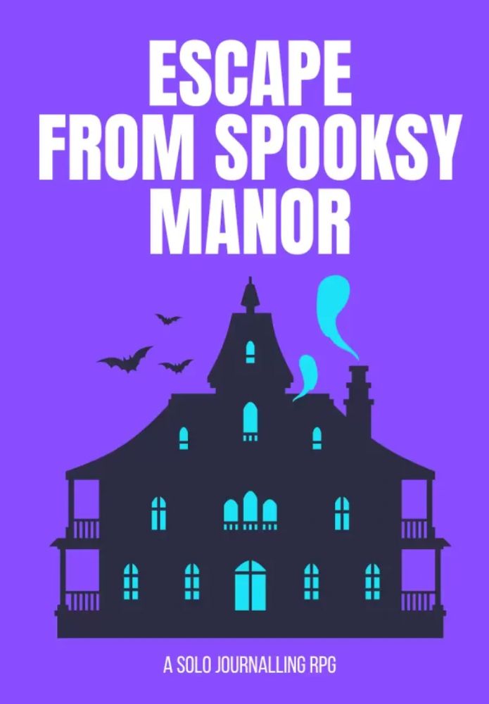 Cover for the Solo TTRPG: Escape from Spooksy Manor - a Solo Journaling RPG. Purbple background and a drawn silhouette of an old manor house , with some bats and a few ghosts rising from it