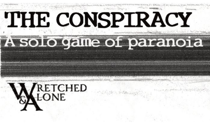 Cover for the RPG, THE CONSPIRACY, a solo game of paranoia. Wretched & Alone. Text over top of a thick scratchy black horizontal line