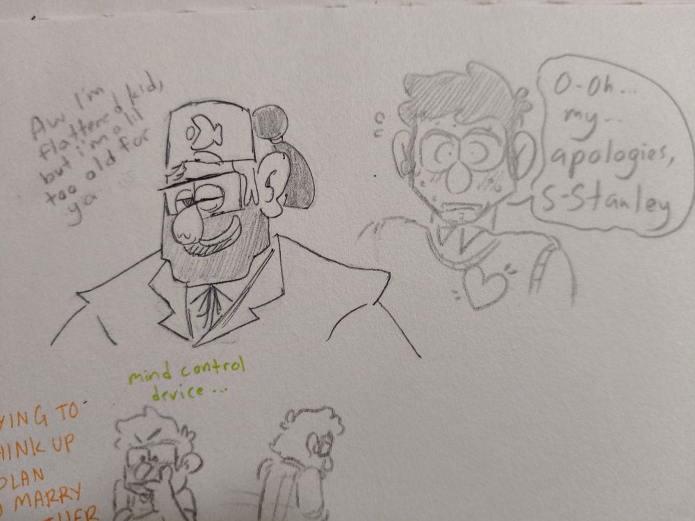 Stan: Aw, I'm flattered, kid, but I'm a lil too old for ya.

Ford: O-Oh.. my apologies, S-Stanley...
