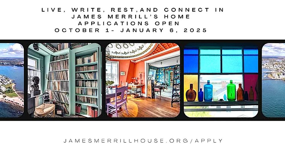 James Merrill’s National Historic Landmark home in Stonington is now accepting residency applications for 2025-26. For more information, visit jamesmerrillhouse.org/apply