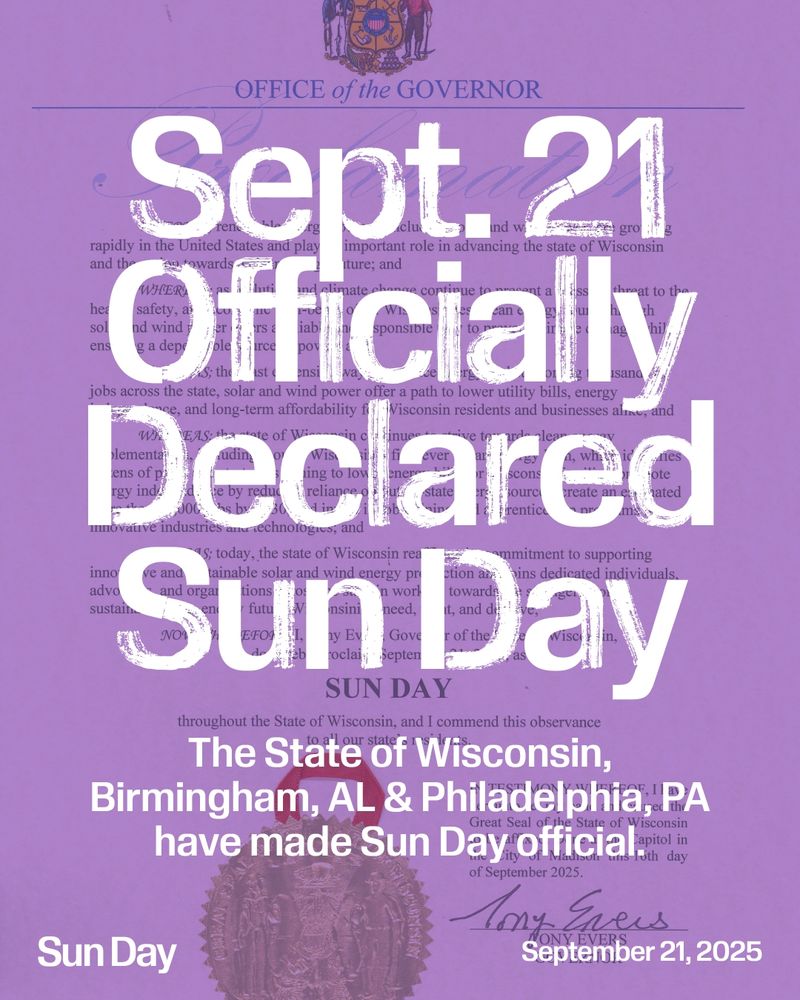 Sept 21. Officially Declared Sun Day - The state of Wisconsin, Birmingham, AL & Philadelphia, PA have made Sun Day official. 