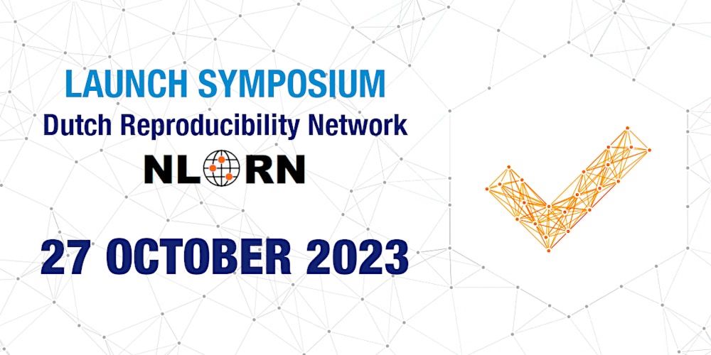 Launch of the Dutch Reproducibility Network