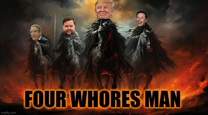 The four whores man, of the dumb-pocalypse