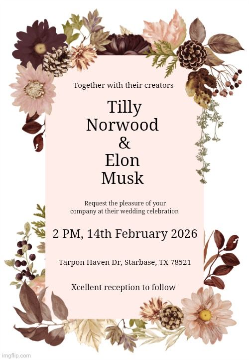 Invitation to the wedding of Tilly Norwood and Elon Musk. 