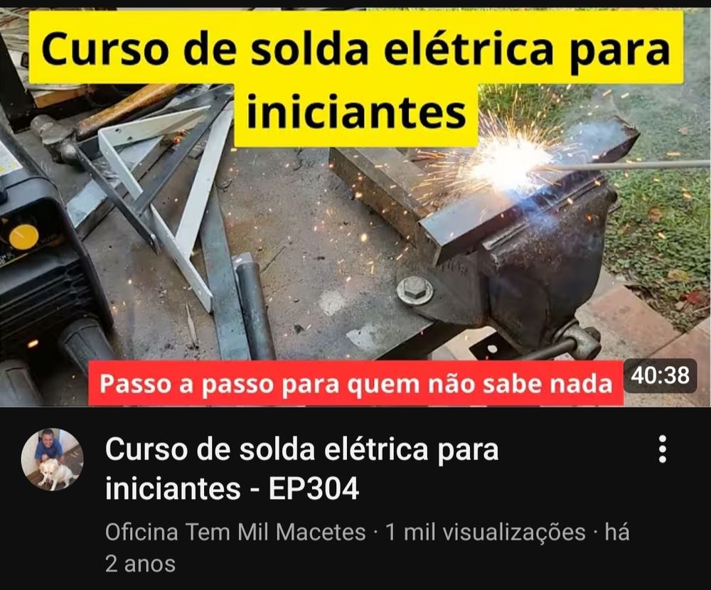Screenshot de thumbnail de vídeo do youtube: Curso de solda elétrica para iniciantes. Passo a passo para quem não sabe nada. Canal Oficina Tem Mil Macetes. 1 mil visualizações. Há 2 anos.