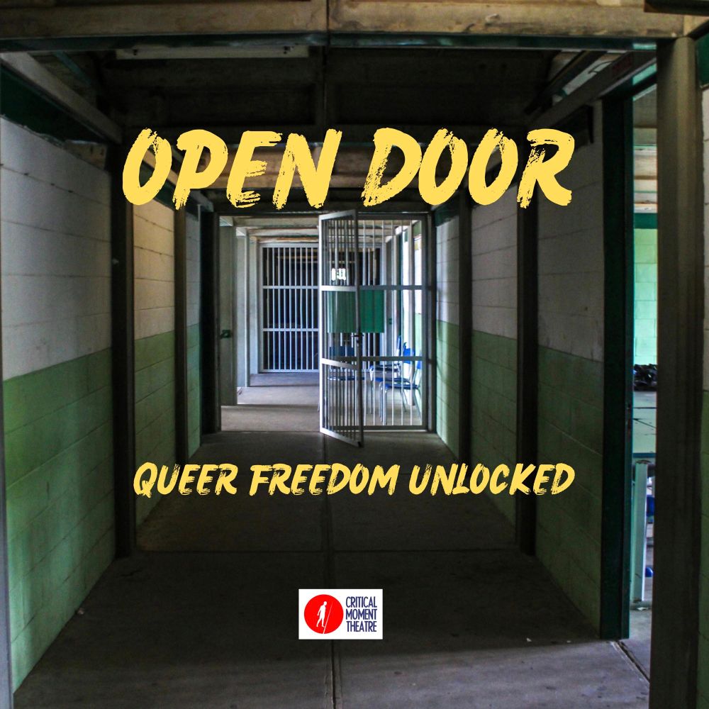 Promo image for Open Door. The strapline reads 'Queer freedom unlocked'. The image shows a shadowy green-tiled corridor, with a barred door open to the light of day. Critical Moment Theatre's logo - a figure about to cross a line, white on a red background - is at the bottom of the image.