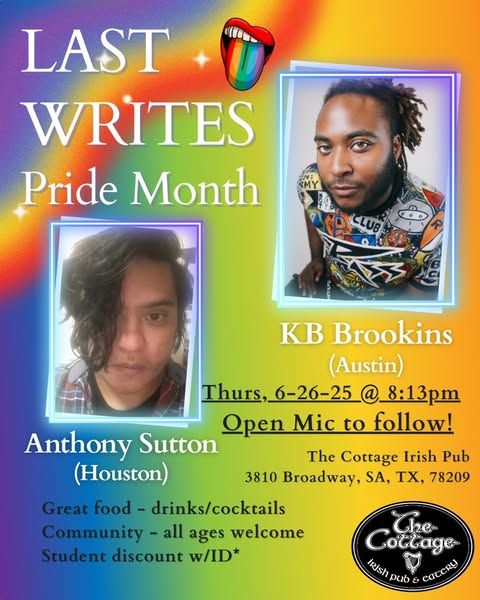 Graphic shows details about "last writes pride month" event! it is Thursday, 6/26/25 from 8:13-10pm at The Cottage Irish Pub (3810 Broadway, San Antonio, TX 787209) and will provide drinks/cocktails, community, great food. all ages are welcome! 