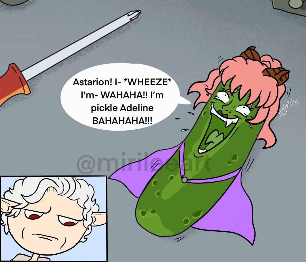 Adeline as a pickle impersonating Pickle Rick from Rick and Morty. Astarion is shown looking absolutely done in the lower left corner.