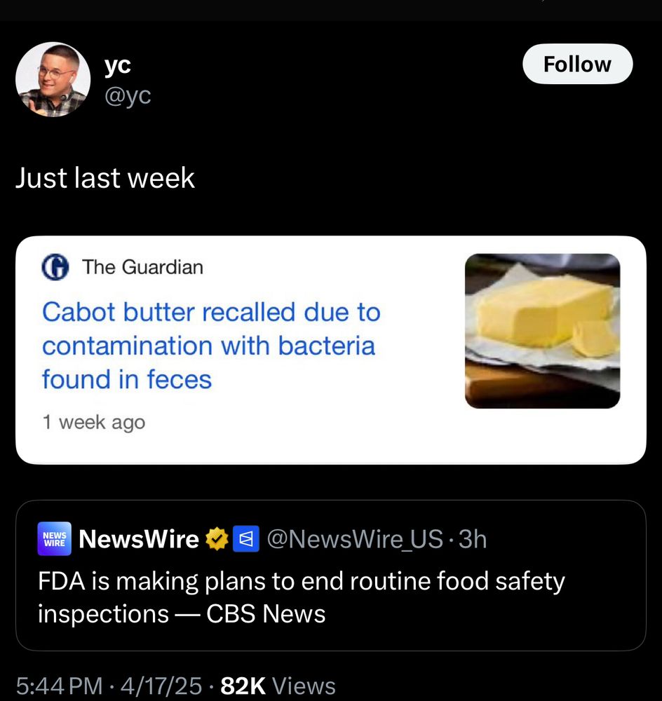A quote tweet of Newswire with a headline by the Guardian stating a brand of butter called Cabot is being recalled due to having E. Coli in it. The original tweet says the FDA is ending its routine food safety inspections 