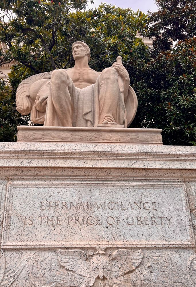 Statue in front of the National Archives in DV with incscription “Eternal Vigilance is the Price of Liberty”