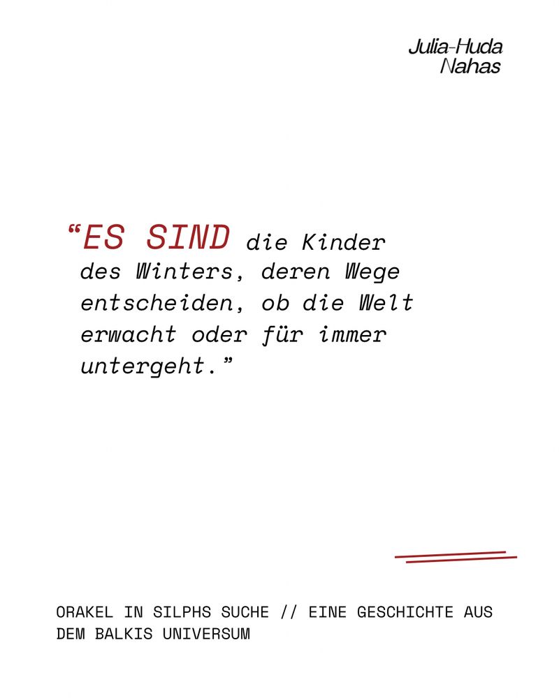 Zitat: Es sind die Kinder des Winters, deren Wege entscheiden, ob die Welt erwacht oder für immer untergeht. Orakel in Silphs Suche