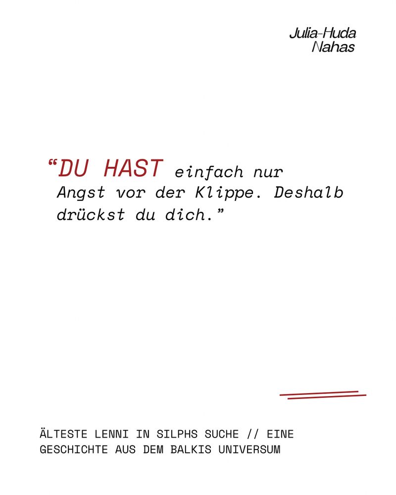 Zitat: Du hast einfach nur Angst vor der Klippe. Deshalb drückst du dich. Älteste Lenni in Silphs Suche