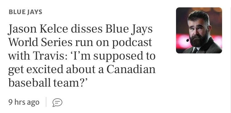 Jason Kelce, on the Toronto Blue Jays, says "I'm supposed to get excited about a Canadian baseball team?" 