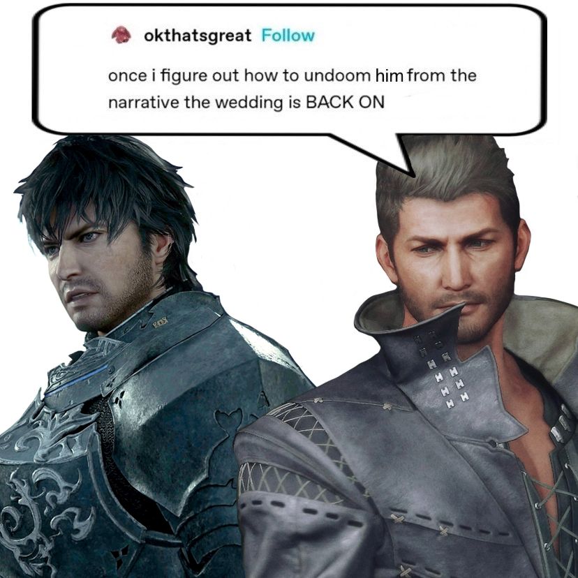 An image of Barnabas Tharmr and Cidolfus Telamon from Final Fantasy 16 next to each other under a speech bubble made from a meme tumblr post. It is framed so that it is coming from Cid saying "once I figure out how to undoom him from the narrative the wedding is BACK ON". 