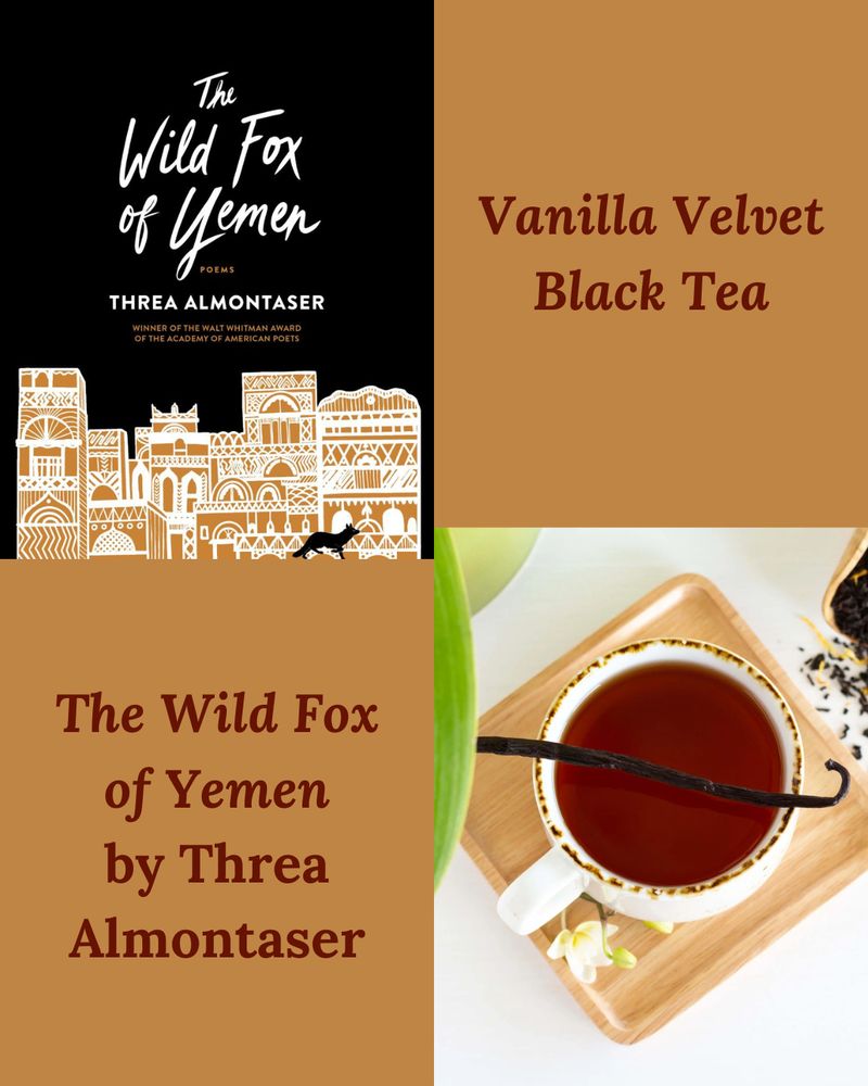 Vanilla Velvet Black Tea & The Wild Fox of Yemen by Threa Almontaser