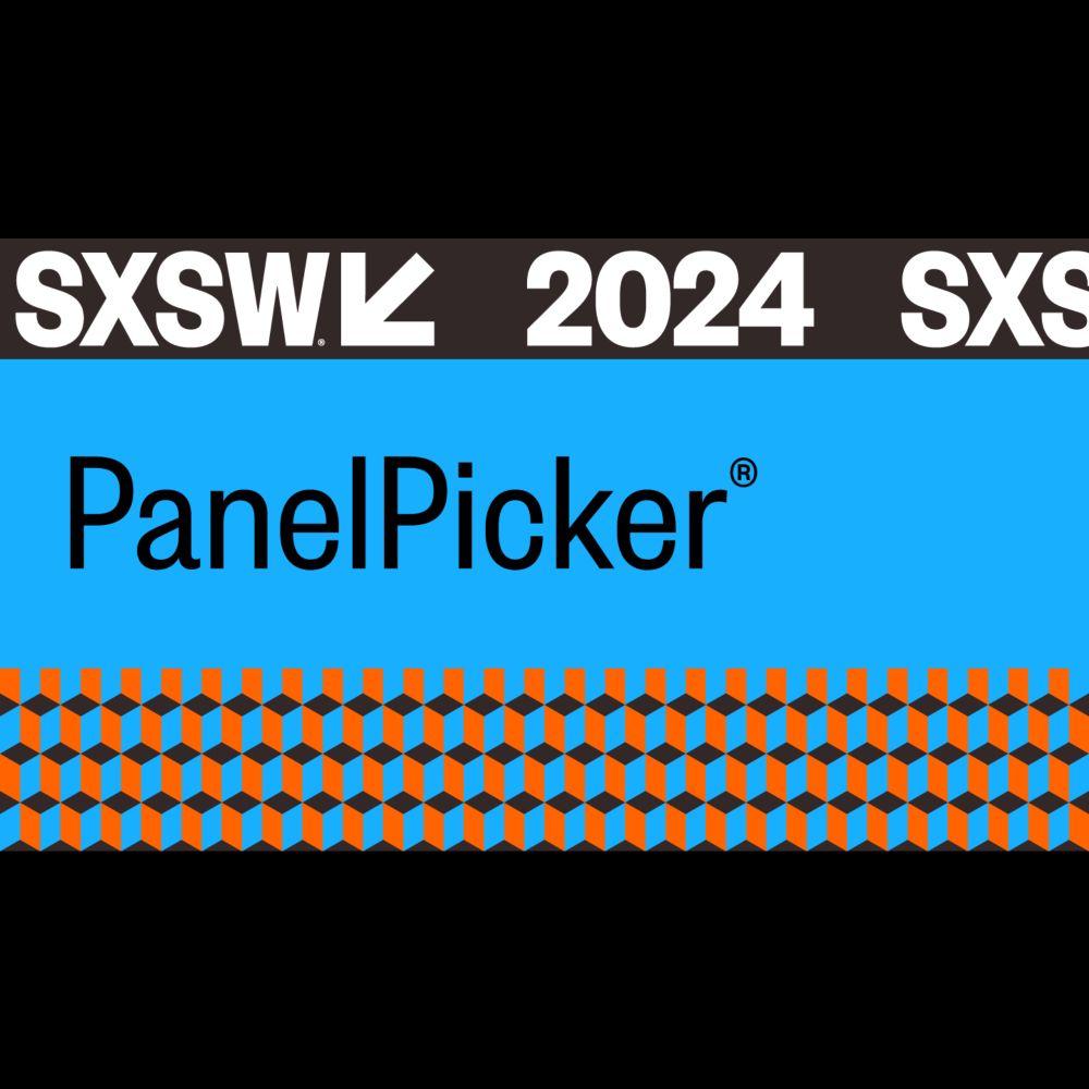 PanelPicker | SXSW Conference & Festivals