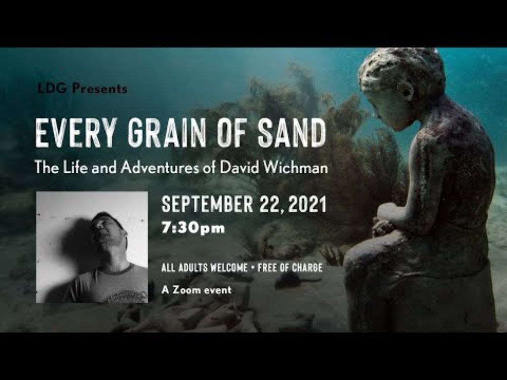 LDG Presents: Every Grain of Sand - The Life and Adventures of David Wichman September 2021