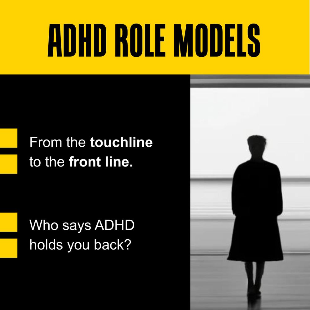 Text reads ADHD ROLE MODELS. From the touchline to the front line, who says ADHD holds you back?