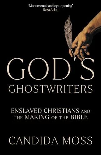 Photo of the book God's Ghostwriters Enslaved Christians and the Making of the Bible by Candida Moss