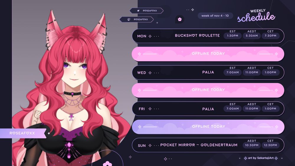 Schedule for twitch.tv/roseafoxx for the week of November 4th to November 10th. Buckshot roulette on Monday (4th) 1:30pm EST/5:30am AEDT/7:30pm CET. Palia on Wednesday (6th) and Friday (8th) 7:00am EST/11:00pm AEDT/1:00pm CET. Pocket Mirror GoldenerTraum again on Sunday (10th) 6:30am EST/10:30pm AEDT/12:30pm CET. No streams on Tuesday, Thursday and Saturday.