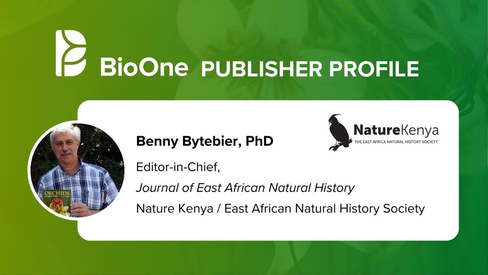 BioOne Publisher Profile. Benny Bytebier, PhD. Editor-in-chief, Journal of East African Natural History. Nature Kenya / East African Natural History Society. Headshot of Dr. Bytebier smiling and holding a book titled Orchids.