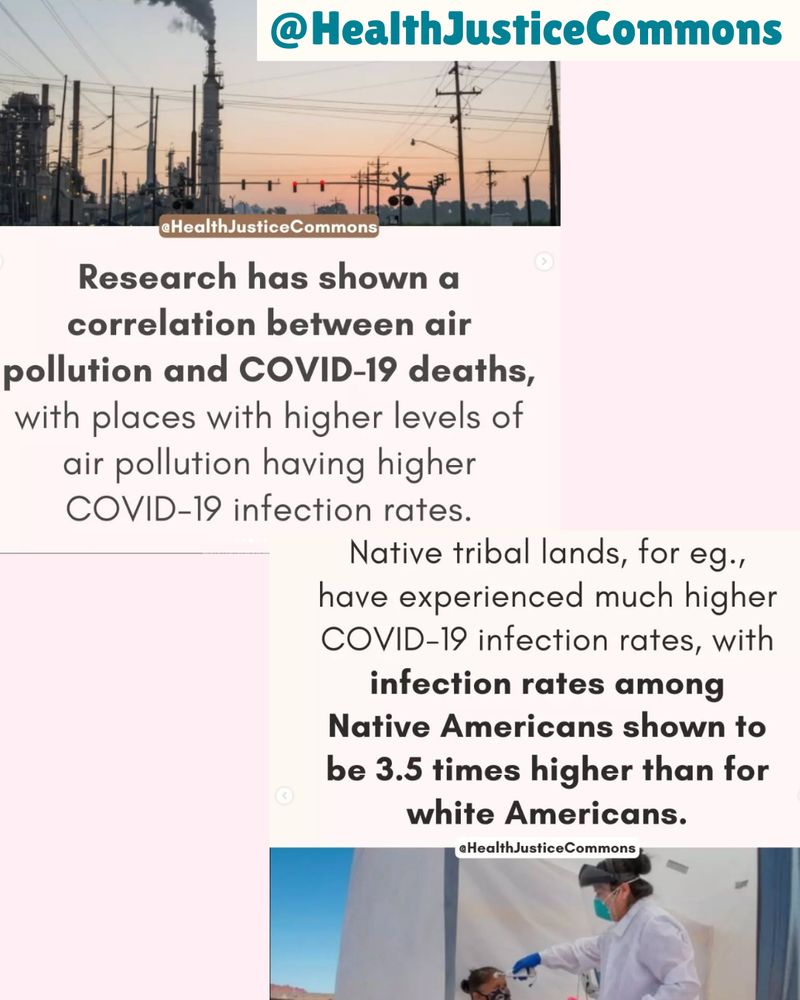 Slide 3 contains a screenshot two screenshots. The top one is a photo of smoke rising from a chemical plant in what is known as "Cancer Alley" in Louisiana, with the text, "research has shown a correlation between air pollution and COVID-19 deaths, with places with higher levels of air pollution having higher COVID-19 infection rates."

Below this is another screenshot with a photo of a Native person receiving medical treatment with the words, "Native tribal lands, for eg., have experienced much higher COVID-19 infection rates, with infection rates among Native Americans shown to be 3.5 times higher than for white Americans."