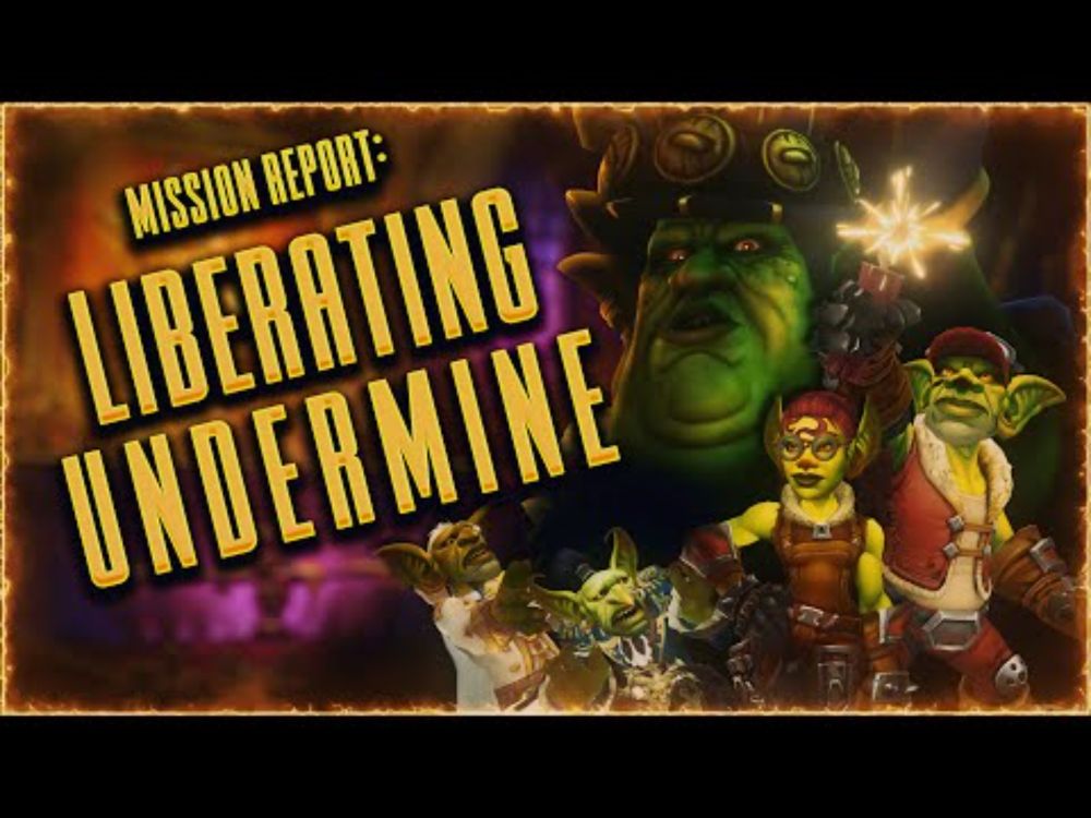 Mission Report: Liberation of Undermine [11.1.0 Raid Lore Introduction]