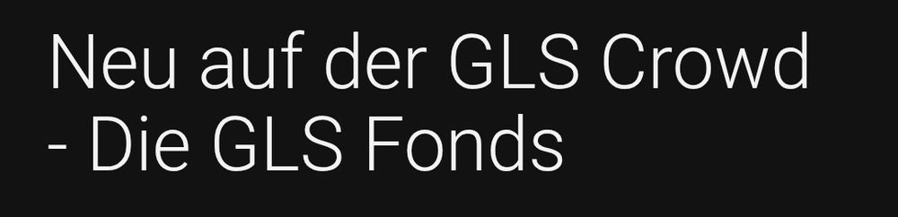 Neu auf der GLS Crowd - Die GLS Fonds 