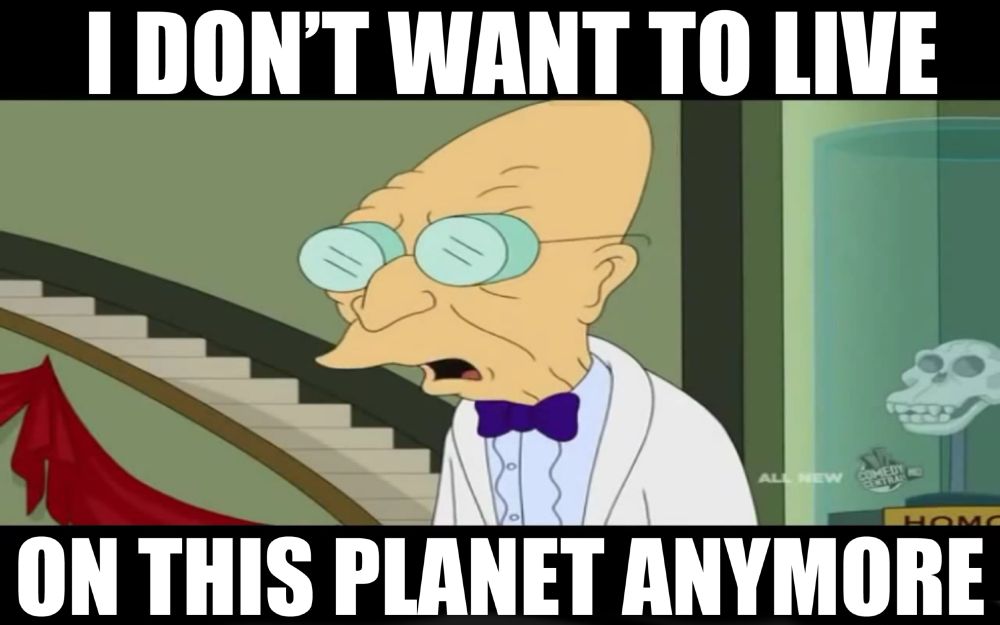 I don't want to live on this planet anymore