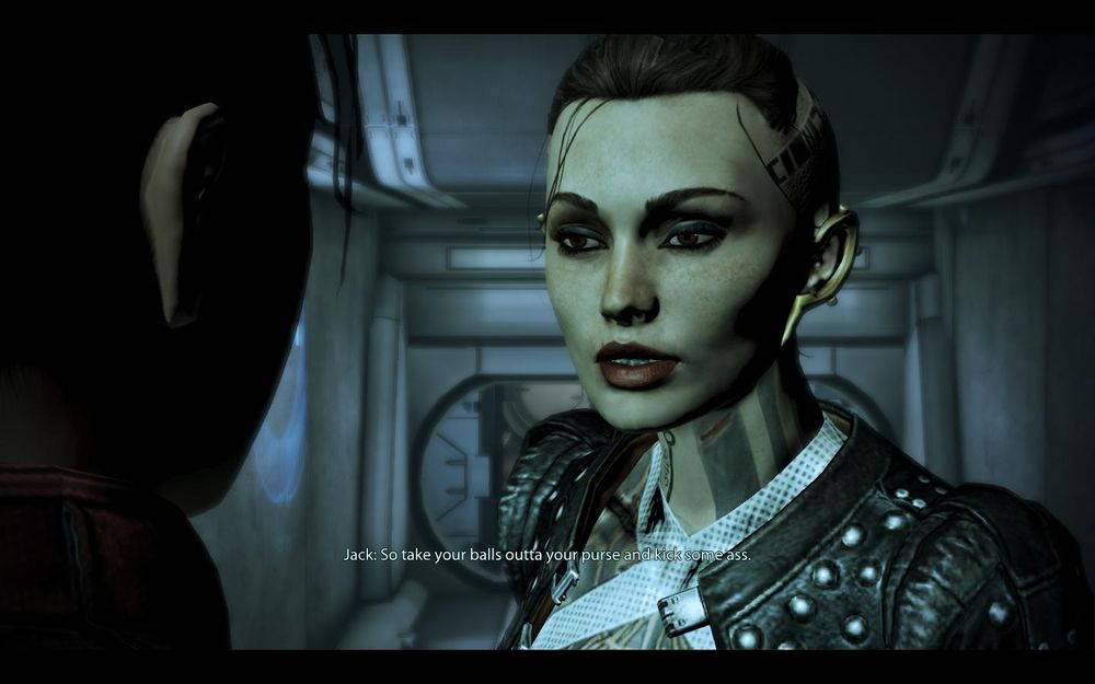 Jack from Mass Effect 2 saying, "So take your balls outta your purse and kick some ass."