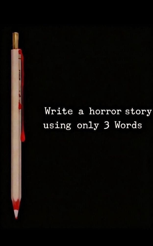 Una penna e la frase "scrivi una storia dell'orrore usando solo 3 parole"