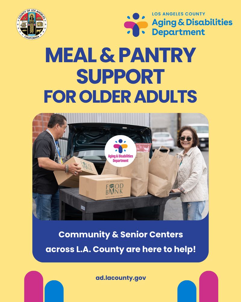 An image showing two older adults by the open trunk of a car. A man is giving a box labeled "FOOD BANK" and some large bags to a smiling woman. The text reads: "MEAL & PANTRY SUPPORT FOR OLDER ADULTS." Below the photo is the text: "Community & Senior Centers across L.A. County are here to help!" The top banner displays the Los Angeles County Aging & Disabilities Department logo.