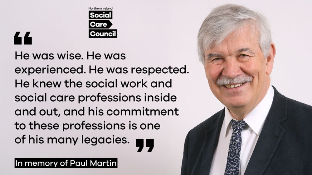 "He was wise. He was experienced. He was respected. He knew the social work and social care professions inside and out, and his commitment to these professions is one of his many legacies.”