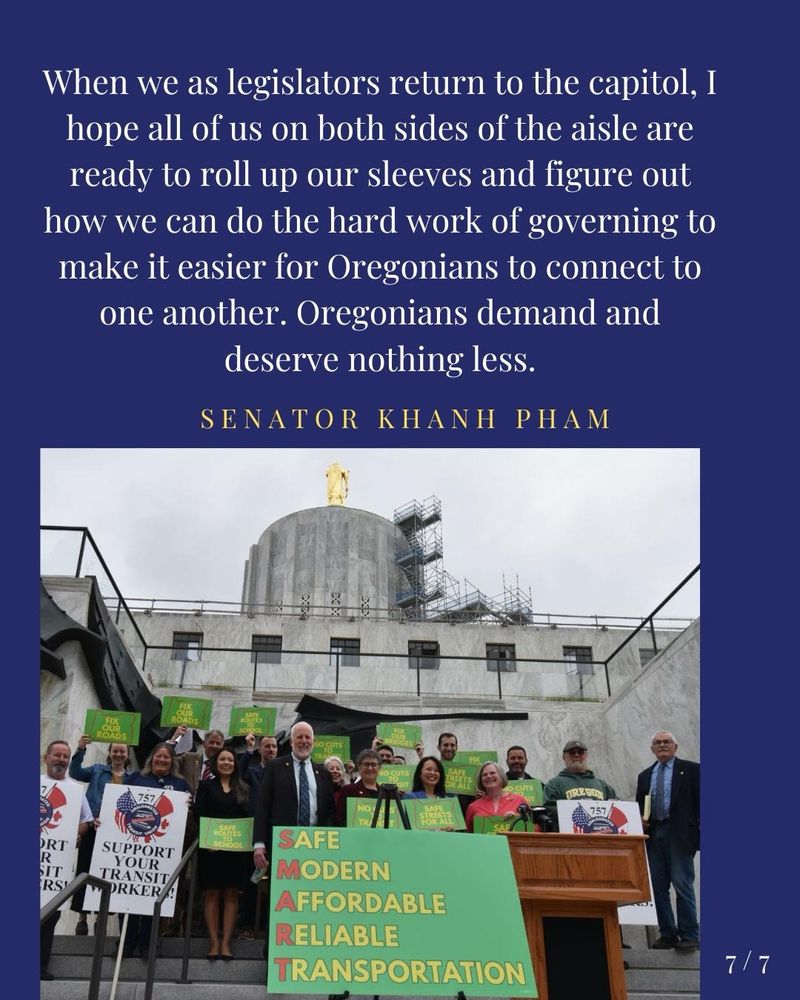 When we as legislators return to the capitol, I hope all of us on both sides of the aisle are ready to roll up our sleeves and figure out how we can do the hard work of governing to make it easier for Oregonians to connect to one another. Oregonians demand and deserve nothing less.