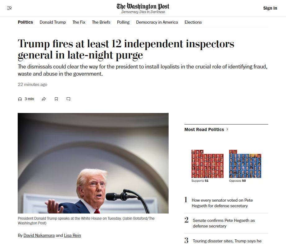 The Washington Post: Trump fires at least 12 independent inspectors general in late-night purge.

The dismissals could clear the way for the president to install loyalists in the crucial role of identifying fraud, waste and abuse in the government.