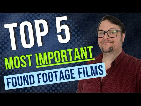 What Are the 5 MOST IMPORTANT Found Footage Movies?
