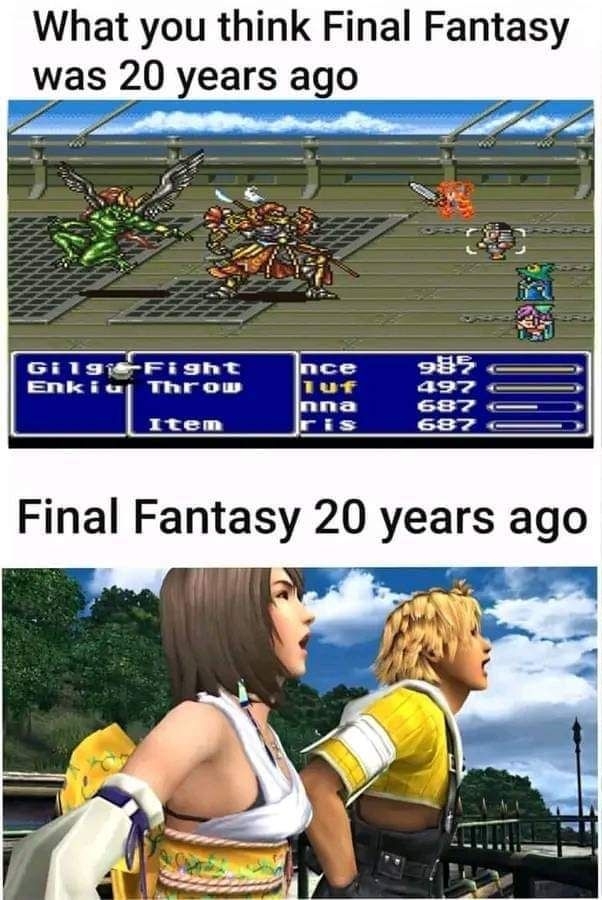 What you think Final Fantasy was 20 years ago, with a screenshot of the Final Fantasy IV (SNES) battle screen with all its pixels. Final Fantasy 20 years ago, with a screenshot of Yuna and Tidus laughing (in a deliberately awkward scene frequently misinterpreted as bad) from FFX.