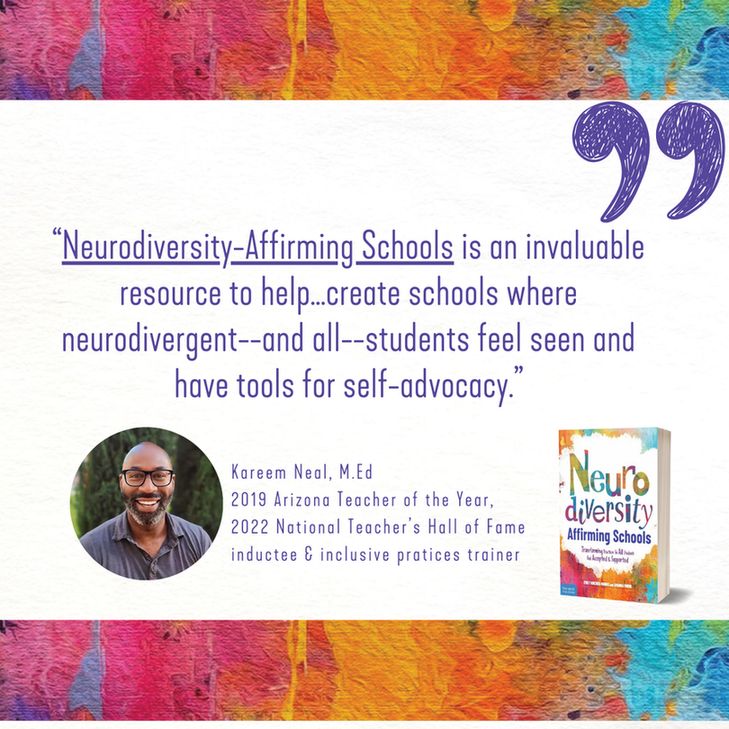 A testimonial graphic with a vibrant pink, orange, and blue background. The quote reads, 'Neurodiversity-Affirming Schools is an invaluable resource to help...create schools where neurodivergent--and all--students feel seen and have tools for self-advocacy.' Features Kareem Neal's photo and title, and the book cover of 'Neurodiversity-Affirming Schools' in the corner