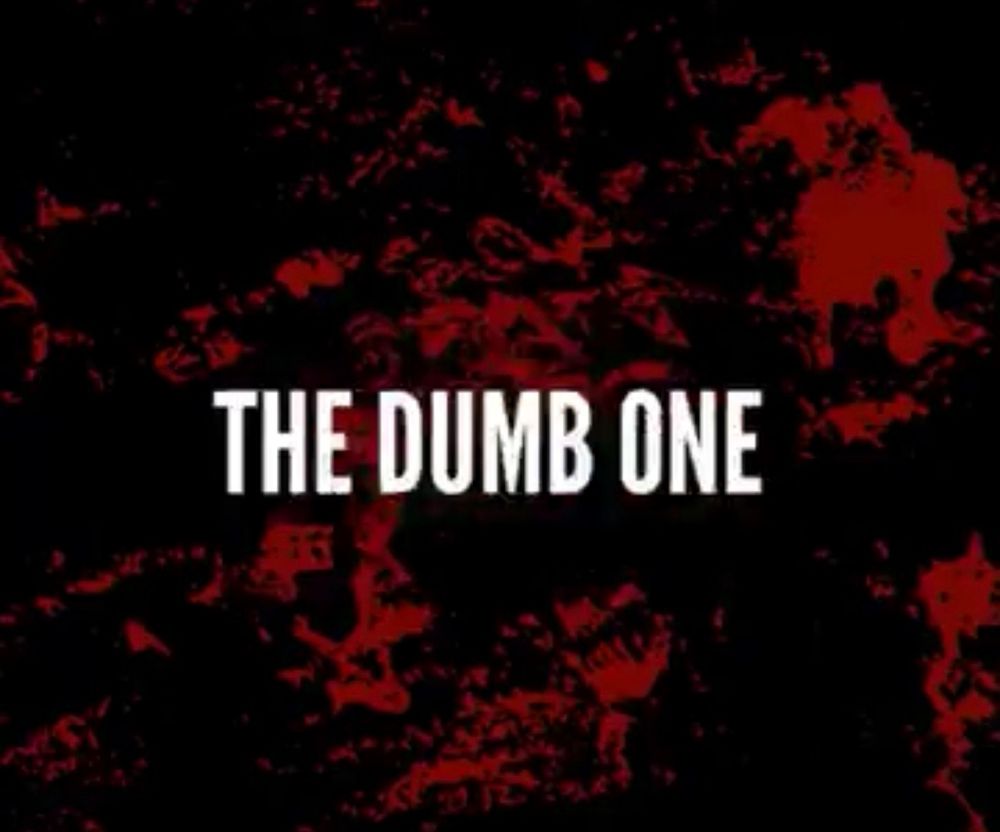 The dumb one