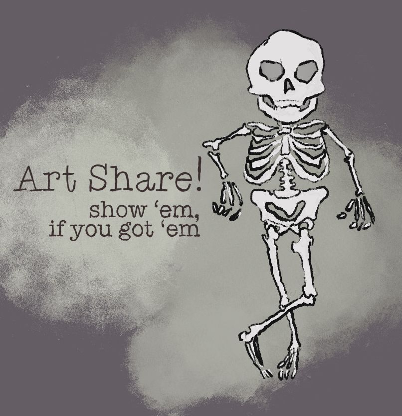 ART SHARE - Show ‘em if you got ‘em.