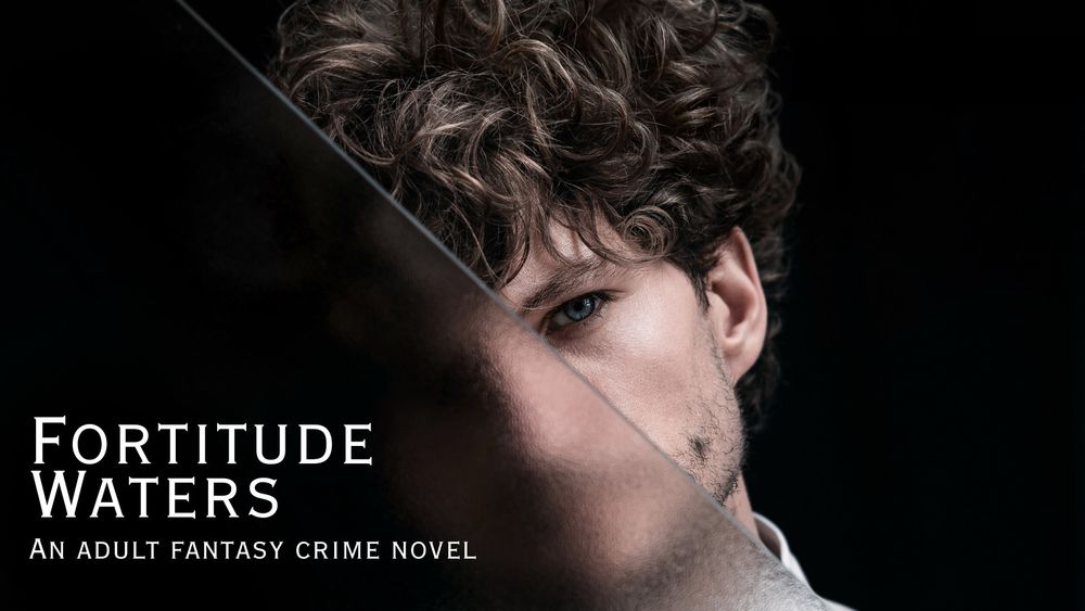 A man’s head in close up on a black backdrop. His head is titled and half his face is obscured through a section of glass. The text on either side of him reads: ‘Fortitude Waters, an adult fantasy crime novel'