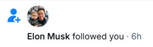 Elon Musk followed me.
