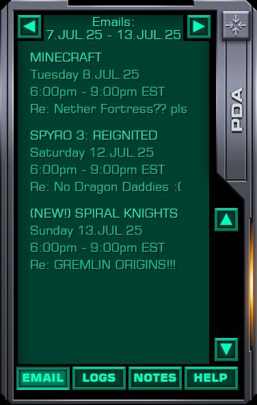 Schedule for 7 - 13th July:
Tuesday: Minecraft
Saturday: Spyro 3
Sunday: Spiral Knights
All stream times are 6-9PM EST