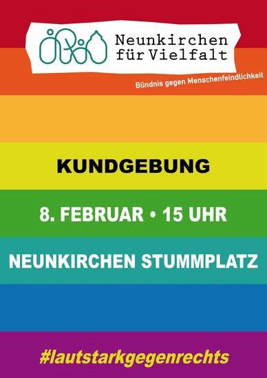 KUNDGEBUNG
8. FEBRUAR • 15 UHR
NEUNKIRCHEN STUMMPLATZ
#lautstarkgegenrechts
Neunkirchen für Vielfalt 