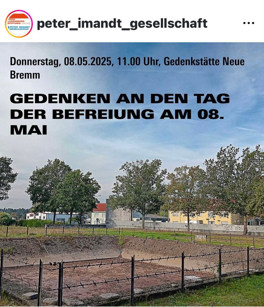 
#SB080525 
Peter- Imandt- Gesellschaft Donnerstag, 08.05.2025, 11.00 Uhr, Gedenkstätte Neue
Bremm
GEDENKEN AN DEN TAG DER BEFREIUNG AM 08. MAI 