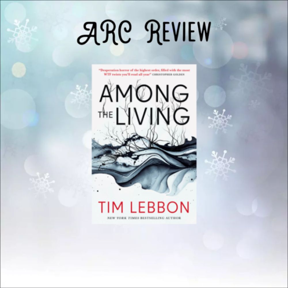 ARC Review Among the Living by Tim Lebbon