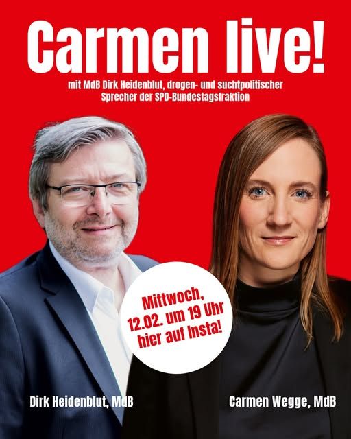 Bild mit Fotos der MdBs Dirk Heidenblut und Carmen Wegge. Text: "Carmen live! mit MdB Dirk Heidenblut, drogen- und suchtpolitischer Sprecher der SPD-Bundestagsfraktion. Mittwoch, 12.02. um 19 Uhr hier auf Insta!"