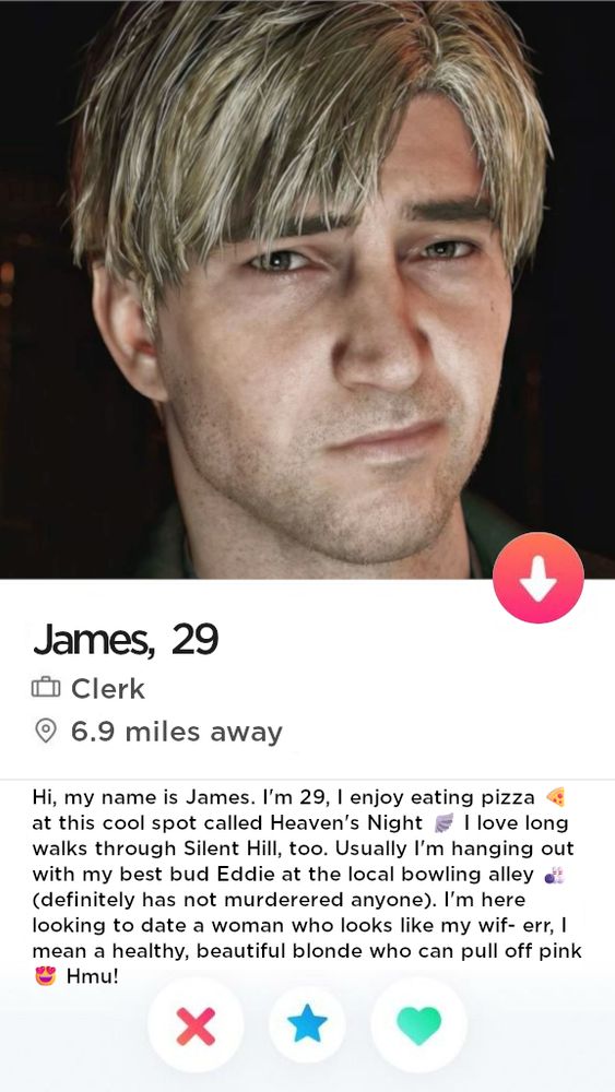 A picture of a tinder profile for James Sunderland from Silent Hill 2. The body of the dating profile is a play on the game.