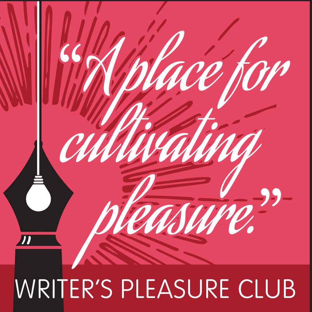 Red poster with Writer's Pleasure Club across the bottom, a quote in script that says, "A place for cultivating pleasure," and an illustration of a pen nib and a lightbulb.