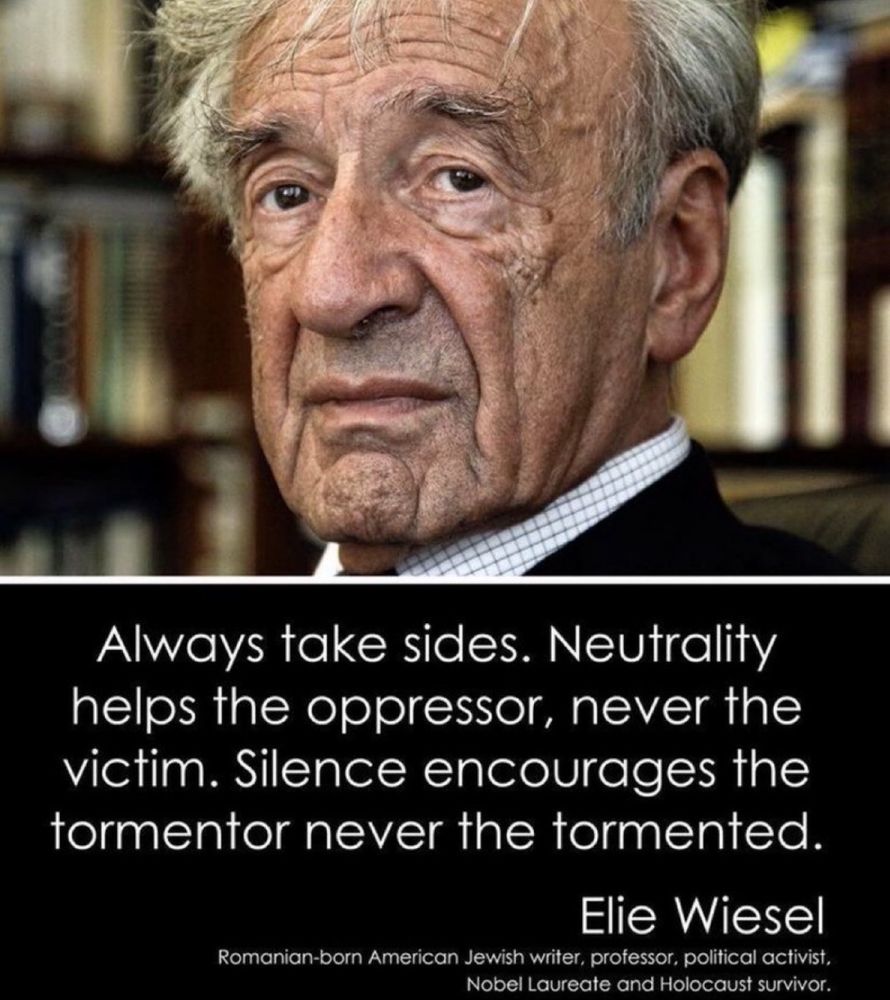 Quote by Elie Wiesl asking to take sides as neutrality favours the oppressor!